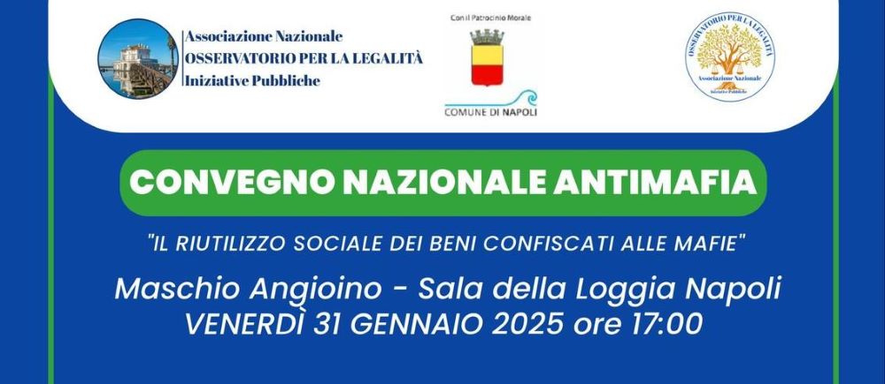 Il riutilizzo sociale dei beni confiscati alle mafie: convegno nazionale al Maschio Angioino